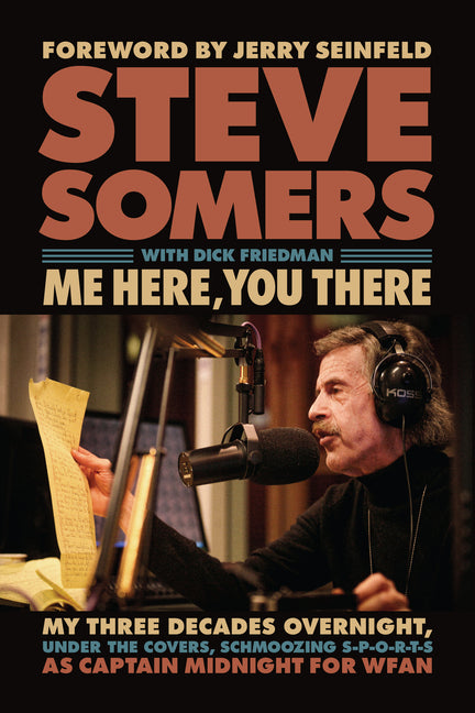 Book cover for Me Here, You There: My Three Decades Overnight, Under the Covers, Schmoozing S-P-O-R-T-S as Captain Midnight for Wfan
