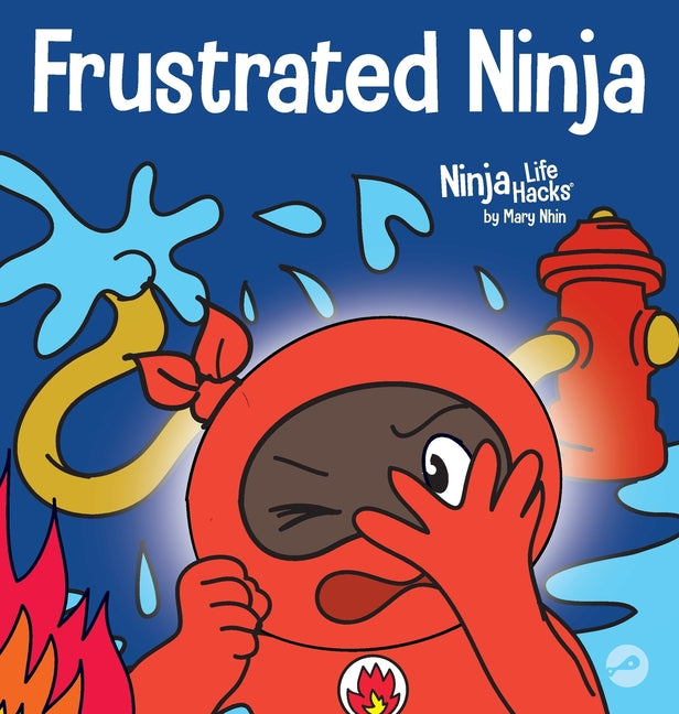 Book cover for Frustrated Ninja: A Social, Emotional Children's Book About Managing Hot Emotions