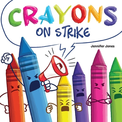 Book cover for Crayons on Strike: A Funny, Rhyming, Read Aloud Kid's Book About Respect and Kindness for School Supplies