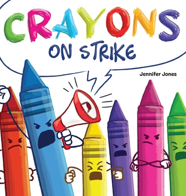 Book cover for Crayons on Strike: A Funny, Rhyming, Read Aloud Kid's Book About Respect and Kindness for School Supplies