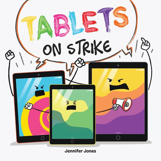 Book cover for Tablets on Strike: A Funny, Rhyming, Read Aloud About Responsibility With School Supplies