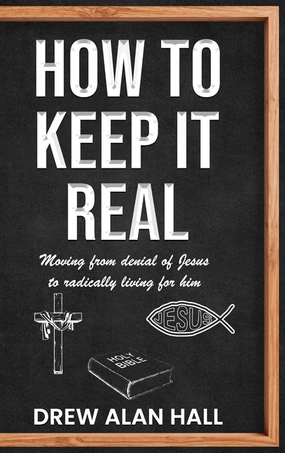 Book cover for How To Keep it Real: Moving from Denial of Jesus to Radically Living for Him