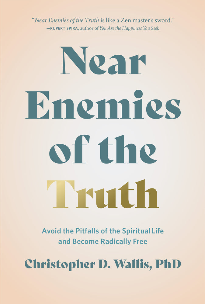Book cover for Near Enemies of the Truth: Avoid the Pitfalls of the Spiritual Life and Become Radically Free