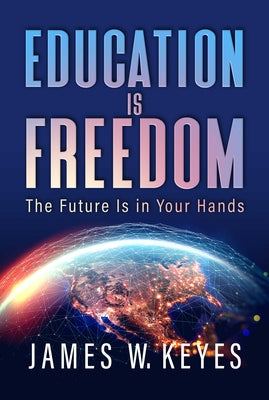Book cover for Education Is Freedom: The Future Is in Your Hands