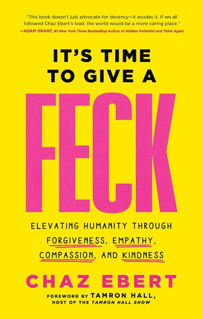 Book cover for It's Time to Give a Feck: Elevating Humanity Through Forgiveness, Empathy, Compassion, and Kindness
