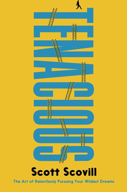 Book cover for Tenacious: The Art of Relentlessly Pursuing Your Wildest Dreams