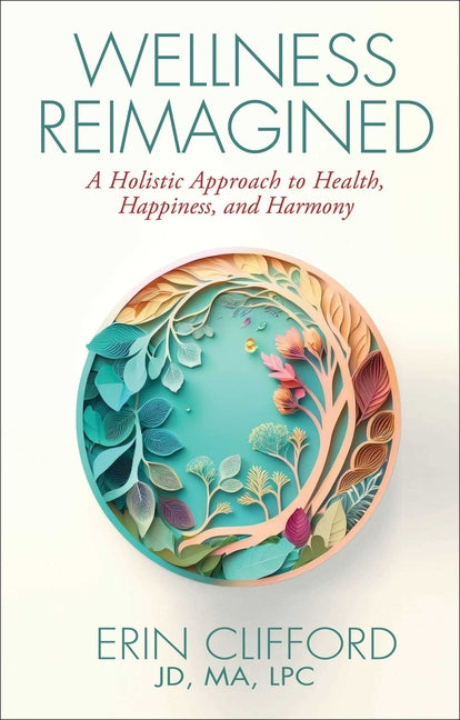 Book cover for Wellness Reimagined: A Holistic Approach to Health, Happiness, and Harmony