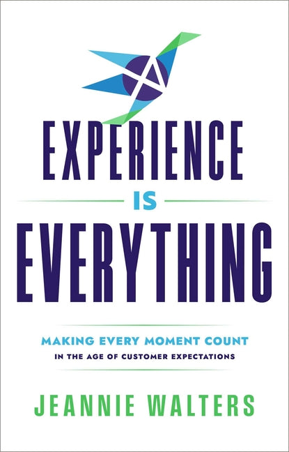 Book cover for Experience Is Everything: Making Every Moment Count in the Age of Customer Expectations