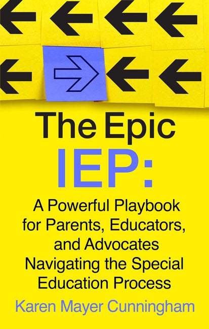 Book cover for Epic IEP: A Powerful Playbook for Parents, Educators, and Advocates Navigating the Special Education Process