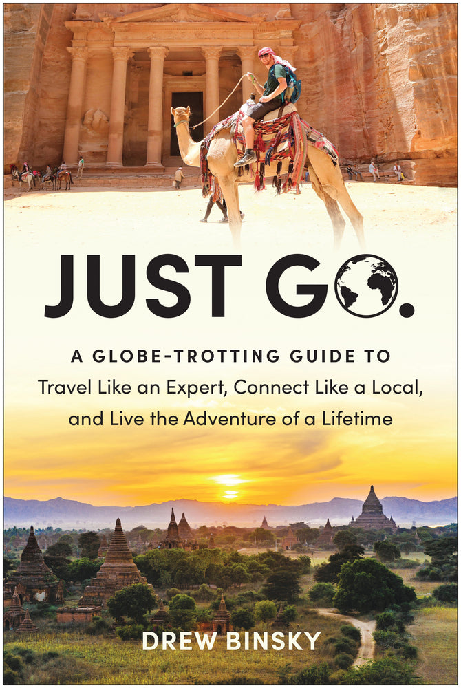 Book cover for Just Go: A Globe-Trotting Guide to Travel Like an Expert, Connect Like a Local, and Live the Adventure of a Lifetime