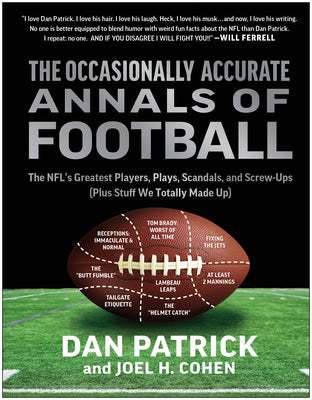 Book cover for The Occasionally Accurate Annals of Football: The Nfl's Greatest Players, Plays, Scandals, and Screw-Ups (Plus Stuff We Totally Made Up)