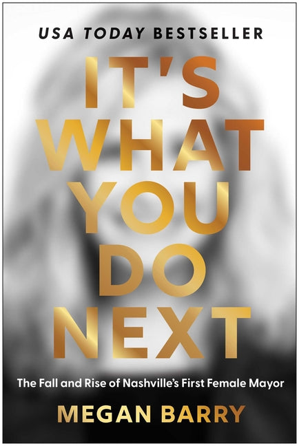 Book cover for It's What You Do Next: The Fall and Rise of Nashville's First Female Mayor