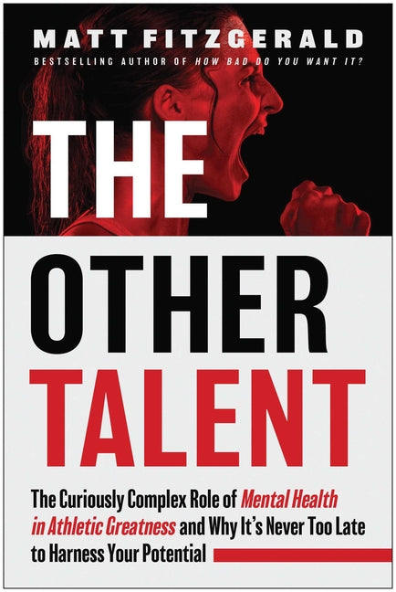 Book cover for Other Talent: The Curiously Complex Role of Mental Health in Athletic Greatness and Why It's Never Too Late to Harness Your Potential