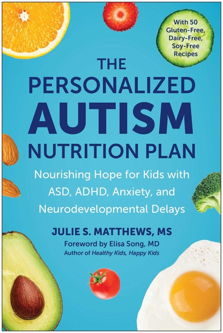 Book cover for Personalized Autism Nutrition Plan: Nourishing Hope for Kids with Asd, Adhd, Anxiety, and Neurodevelopmental Delays