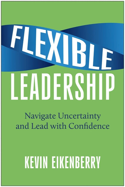Book cover for Flexible Leadership: Navigate Uncertainty and Lead with Confidence