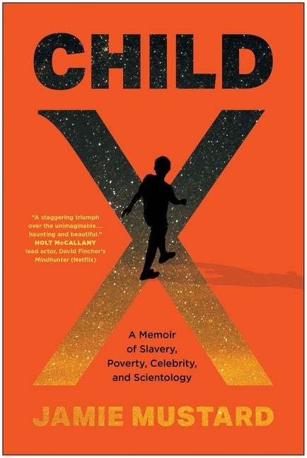Book cover for Child X: A Memoir of Slavery, Poverty, Celebrity, and Scientology