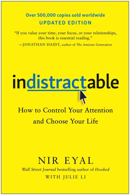 Book cover for Indistractable, Updated Edition: How to Control Your Attention and Choose Your Life