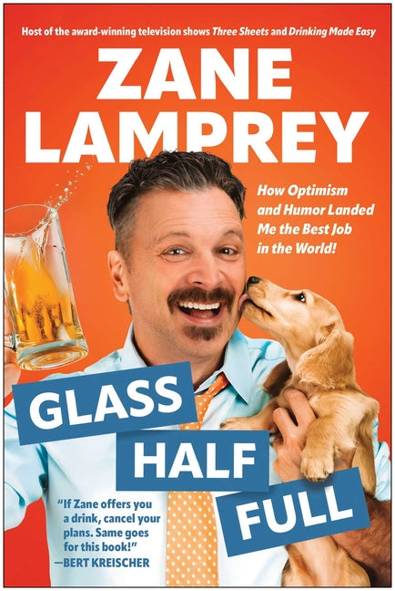 Book cover for Glass Half Full: How Optimism and Humor Landed Me the Best Job in the World