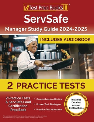 Book cover for ServSafe Manager Study Guide 2024-2025: 2 Practice Tests and ServSafe Food Certification Prep Book [Includes Detailed Answer Explanations]
