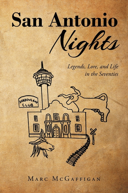 Book cover for San Antonio Nights: Legends, Lore, and Life in the Seventies