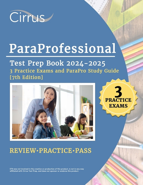 Book cover for ParaProfessional Test Prep Book 2024-2025: 3 Practice Exams and ParaPro Study Guide [7th Edition]