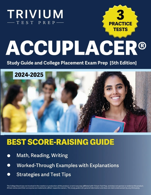 Book cover for ACCUPLACER Study Guide 2024-2025: 3 Practice Tests and College Placement Exam Prep (Math, Reading, Writing) [5th Edition]