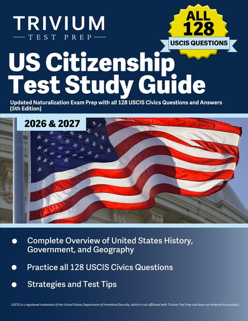 Book cover for US Citizenship Test Study Guide 2026 and 2027: Updated Naturalization Exam Prep with all 128 USCIS Civics Questions and Answers [5th Edition]