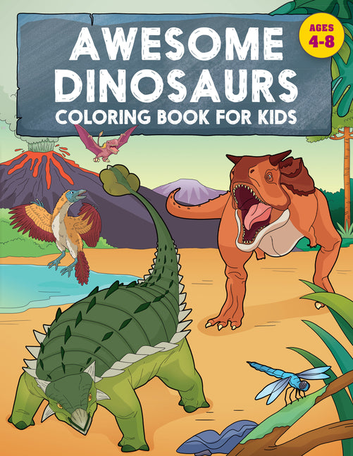 Book cover for Awesome Dinosaurs Coloring Book for Kids: Ages 4-8