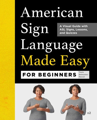 Book cover for American Sign Language Made Easy for Beginners: A Visual Guide with ASL Signs, Lessons, and Quizzes