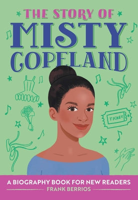 Book cover for The Story of Misty Copeland: A Biography Book for New Readers