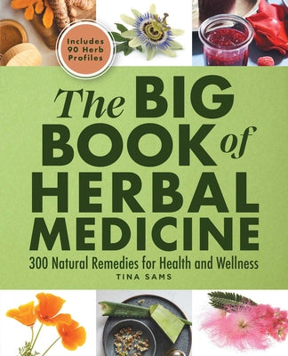 Book cover for The Big Book of Herbal Medicine: 300 Natural Remedies for Health and Wellness