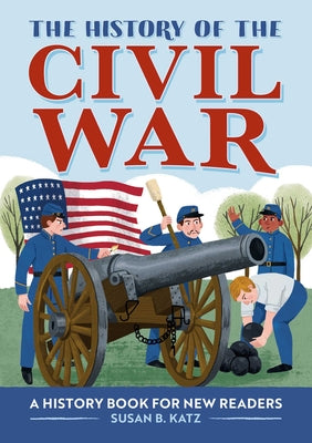 Book cover for The History of the Civil War: A History Book for New Readers