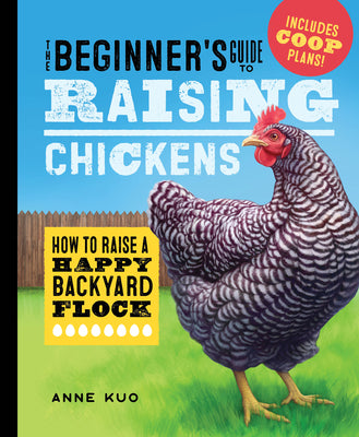 Book cover for The Beginner's Guide to Raising Chickens: How to Raise a Happy Backyard Flock