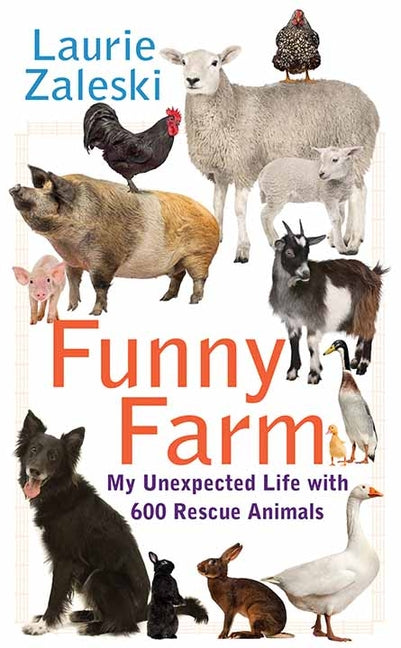 Book cover for Funny Farm: My Unexpected Life with 600 Rescue Animals