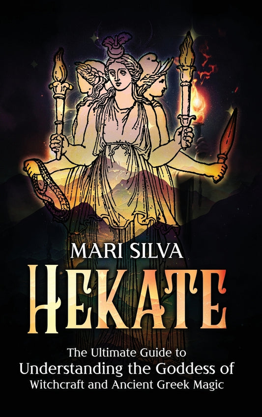 Book cover for Hekate: The Ultimate Guide to Understanding the Goddess of Witchcraft and Ancient Greek Magic
