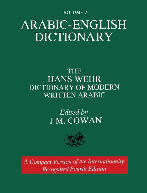Book cover for Volume 2: Arabic-English Dictionary: The Hans Wehr Dictionary of Modern Written Arabic. Fourth Edition.