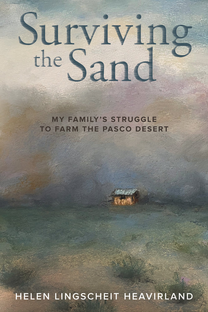 Book cover for Surviving the Sand: My Family's Struggle to Farm the Pasco Desert