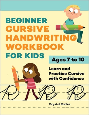 Book cover for Beginner Cursive Handwriting Workbook for Kids: Learn and Practice Cursive with Confidence