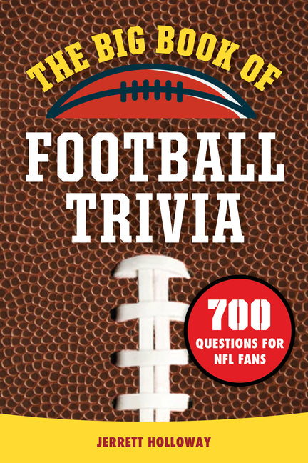 Book cover for Big Book of Football Trivia: 700 Questions for NFL Fans