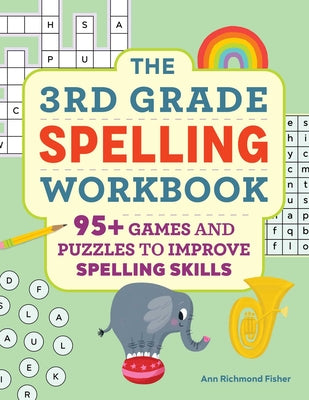 Book cover for The 3rd Grade Spelling Workbook: 95+ Games and Puzzles to Improve Spelling Skills