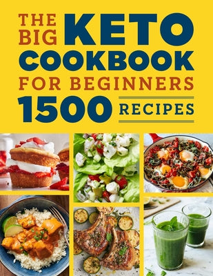 Book cover for The Big Keto Cookbook for Beginners: 1500 Recipes