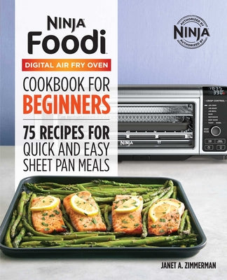 Book cover for The Official Ninja Foodi Digital Air Fry Oven Cookbook: 75 Recipes for Quick and Easy Sheet Pan Meals