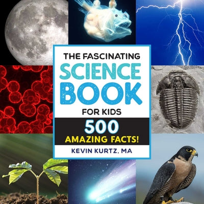 Book cover for The Fascinating Science Book for Kids: 500 Amazing Facts!