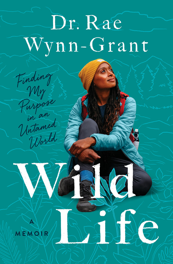 Book cover for Wild Life: Finding My Purpose in an Untamed World