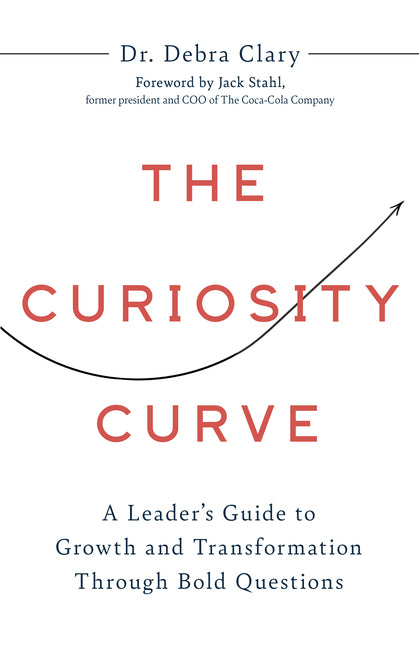 Book cover for Curiosity Curve: A Leader's Guide to Growth and Transformation Through Bold Questions