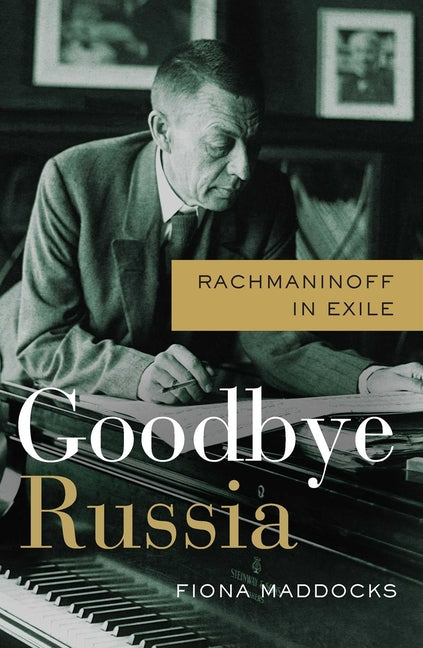 Book cover for Goodbye Russia: Rachmaninoff in Exile