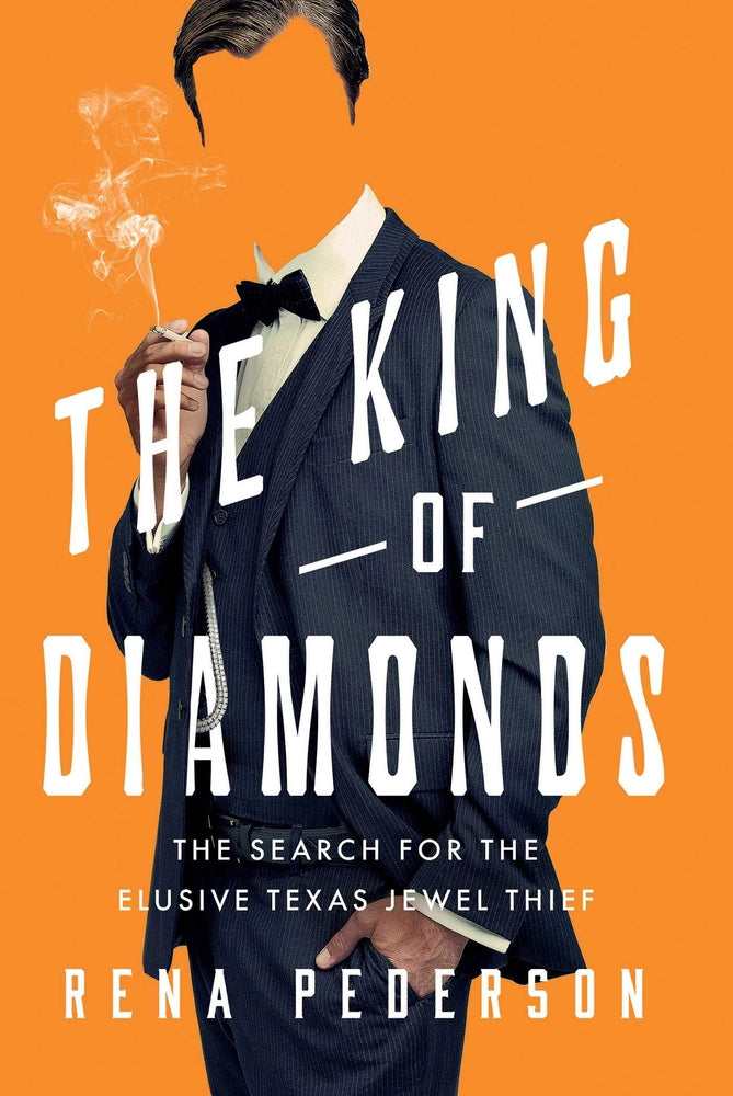 Book cover for The King of Diamonds: The Search for the Elusive Texas Jewel Thief