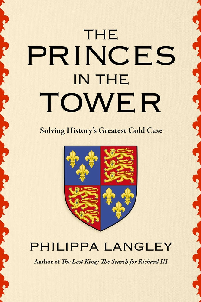 Book cover for The Princes in the Tower: Solving History's Greatest Cold Case