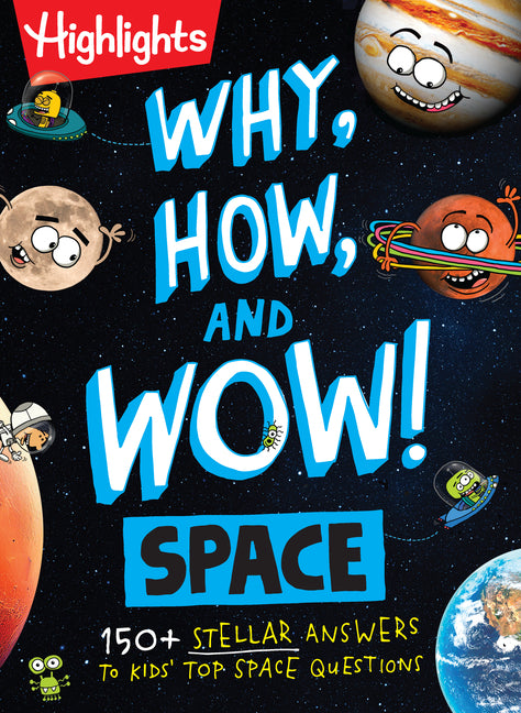 Book cover for Why, How, and Wow! Space: Space Book for Kids Featuring Real Questions from Kids, NASA Astronaut Interviews, Solar System Discoveries and Fun Science