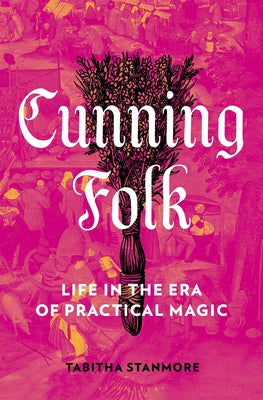 Book cover for Cunning Folk: Life in the Era of Practical Magic